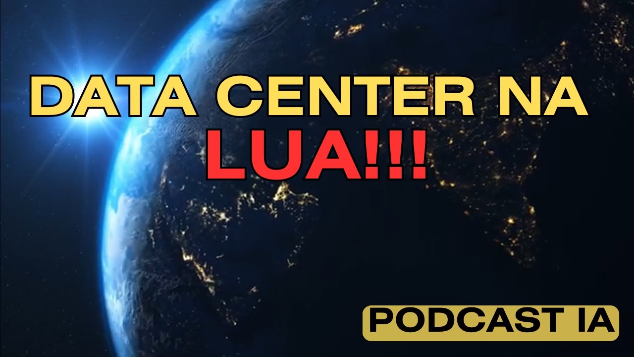 Podcast IA | Data center na Lua