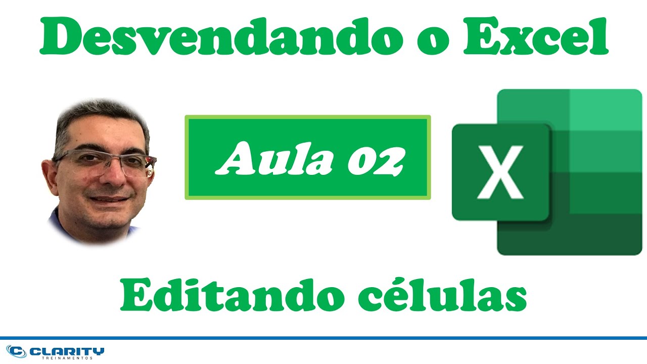 Excel básico | Como editar células no Excel | Curso Gratuito 'Desvendando o Excel' | Aula 02