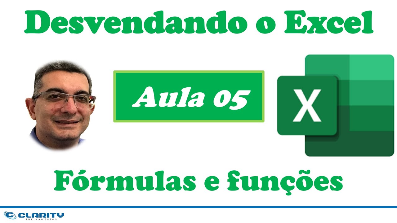 Excel básico | Fórmulas e funções | Curso Gratuito 'Desvendando o Excel' | Aula 05