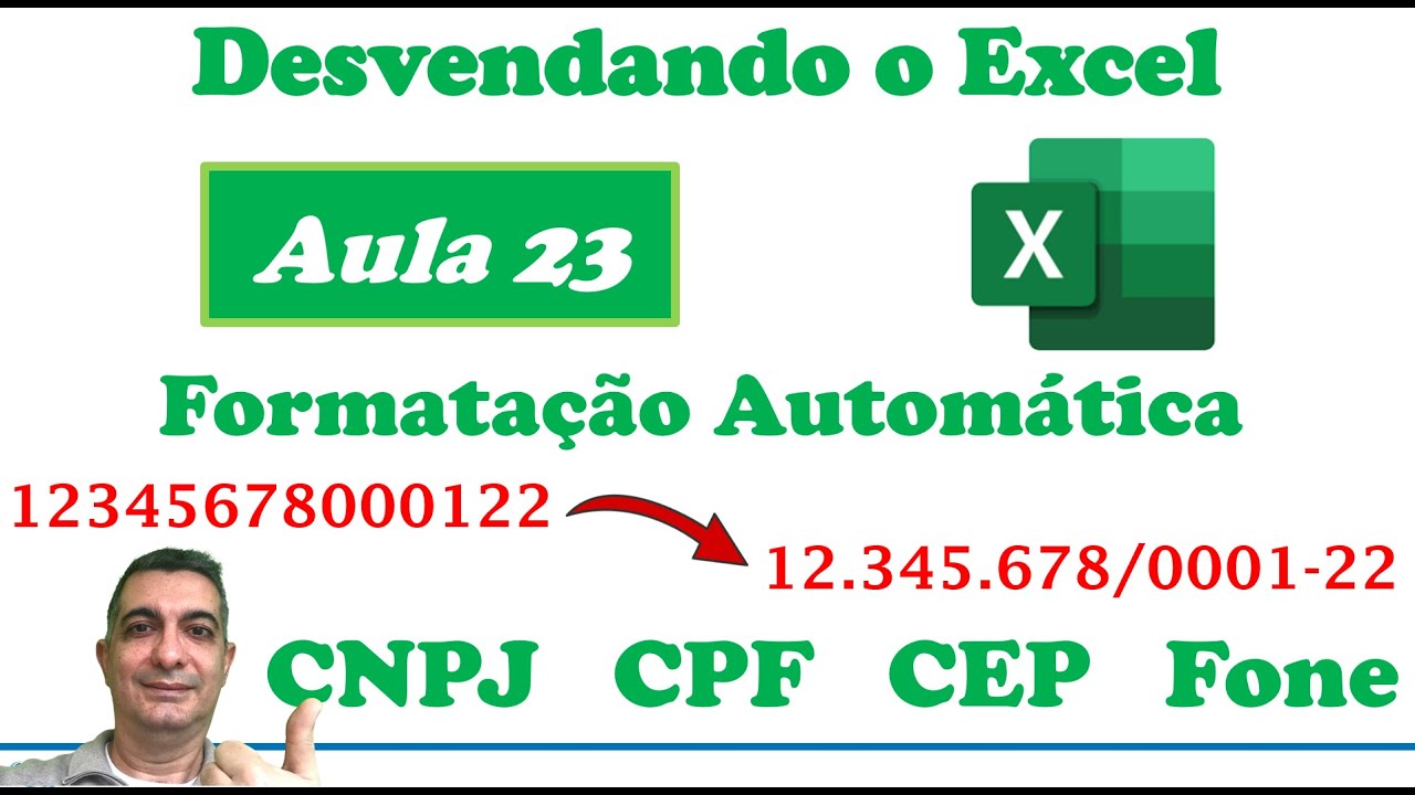 Formatação CNPJ CPF CEP Telefone | Curso Gratuito 'Desvendando o Excel' | Aula 23
