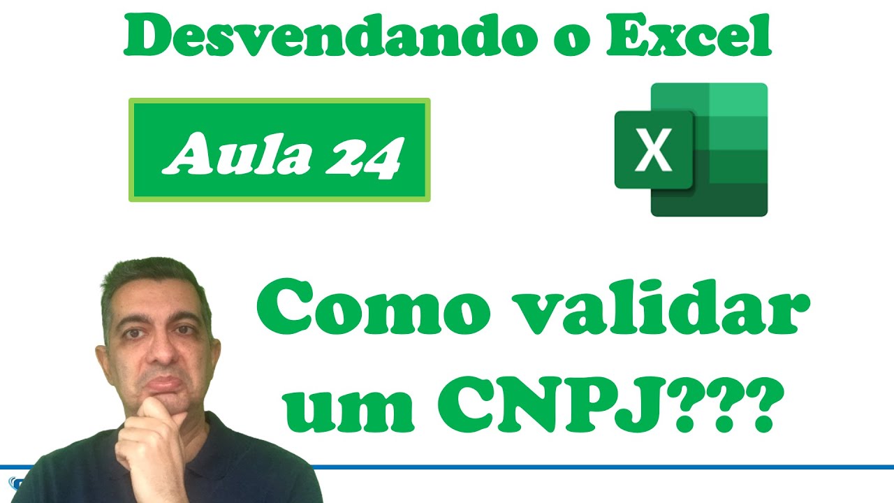 Validação do CNPJ no Excel | Curso Gratuito 'Desvendando o Excel' | Aula 24