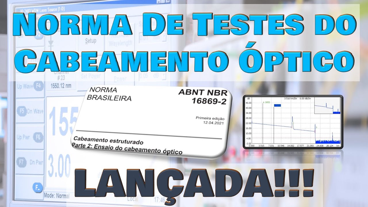 Publicada a norma nacional de testes do cabeamento em fibra óptica | NBR 16869-2