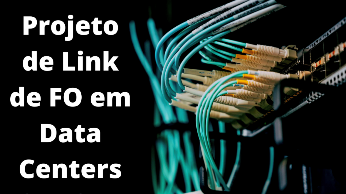 SCE212 – Projeto de link de fibra óptica em data centers